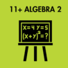 Year 5 11+ Algebra 2 Workshop: Wednesday 27th May 2026: 9am-12pm