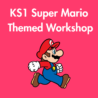 KS1 Maths and English Super Mario Themed Workshop: Friday 29th May 2026: 9:30am-12:30pm