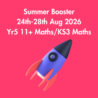 Summer Booster: Year 5 11+ Maths/KS3 Maths with Eniola: Monday 24th-Friday 28th August 2026: 10:45am-11:45am