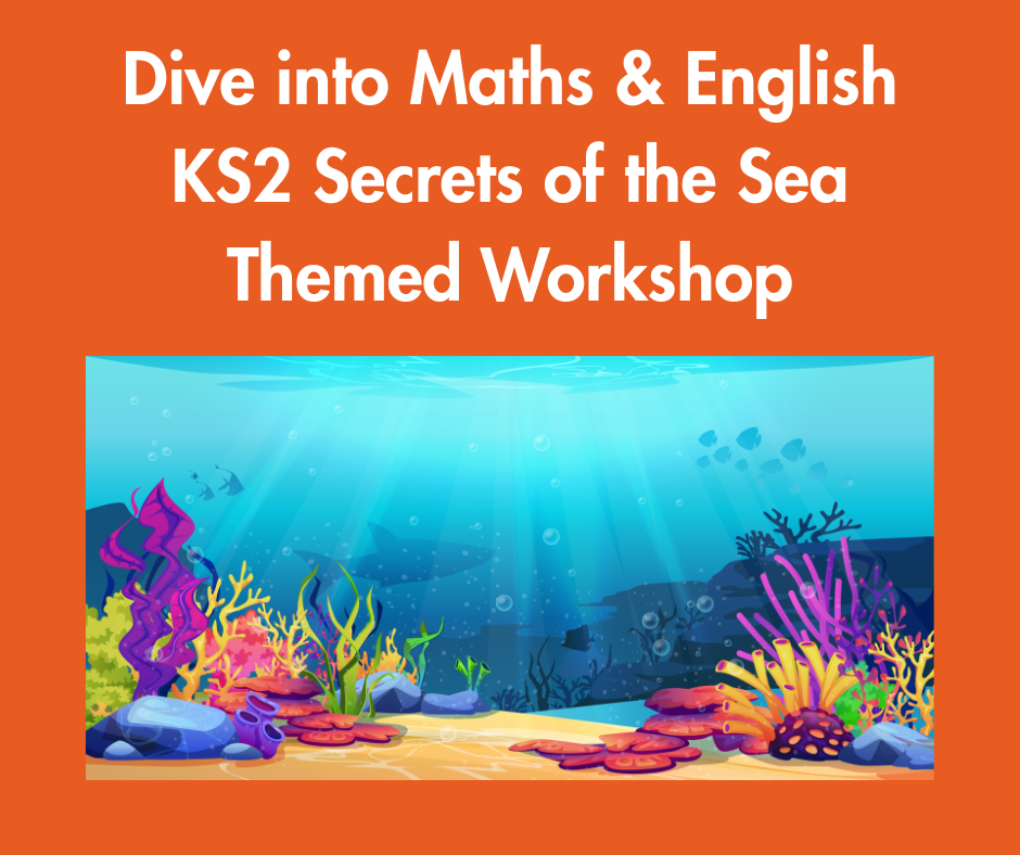 Dive into Maths & English: KS2 Secrets of the Sea Themed Workshop: Monday 26th October 2026: 9:15am-12:15pm