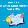 Years 4&5 11+ Writing Success (CSSE & FSCE) Workshop: Wednesday 28th October 2026: 12:30pm-3:30pm
